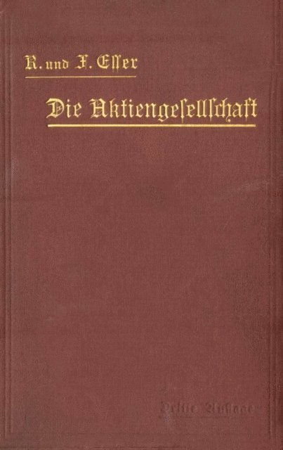 Ferdinand Esser, Robert Esser - Die Aktiengesellschaft nach den Vorschriften des Handelsgesetzbuchs vom 10. Mai 1897 dargestellt und erläutert unter Anfügung eines Normalstatuts, E-bok