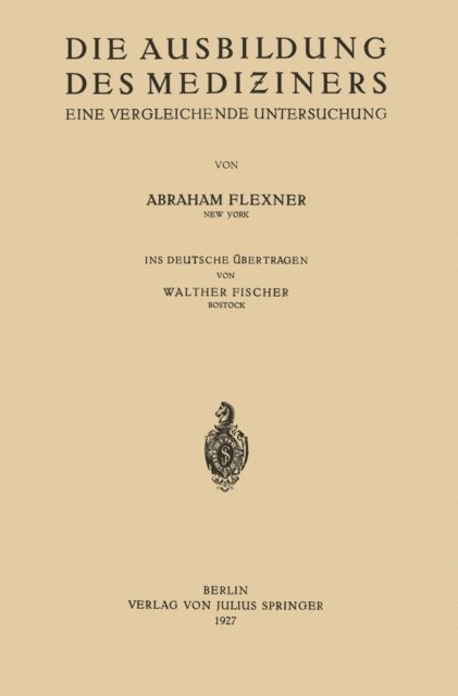Walther Fischer, Abraham Flexner - Die Ausbildung des Mediziners, E-bok