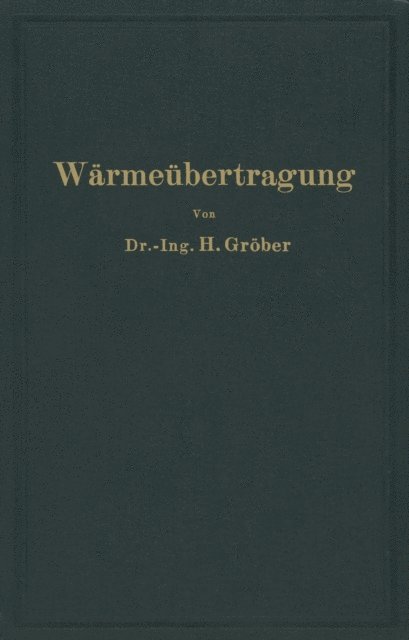 Heinrich Grober - Einführung in die Lehre von der Wärmeübertragung, E-bok