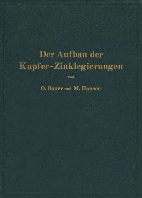 M. Hansen, O. Bauer - Der Aufbau der Kupfer-Zinklegierungen, E-bok