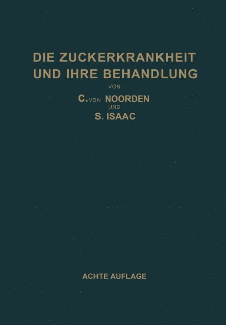 S. Isaac, Carl von Noorden - Die Zuckerkrankheit und Ihre Behandlung, E-bok