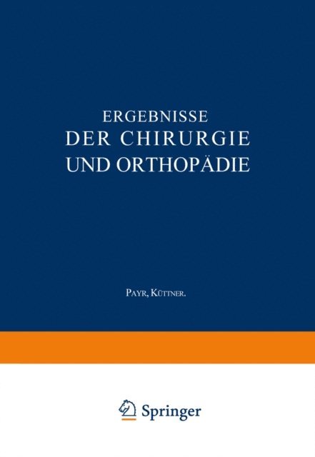 Hermann Kuttner, Erwin Payr - Ergebnisse der Chirurgie und Orthopädie, E-bok