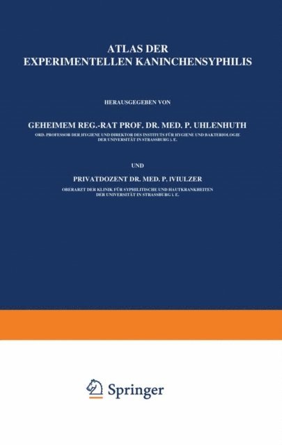 P. Mulzer, P. Uhlenhuth - Atlas der Experimentellen Kaninchensyphilis, E-bok