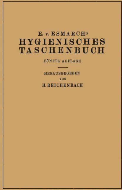 H. Reichenbach, Erwin von Esmarch - Hygienisches Taschenbuch, E-bok