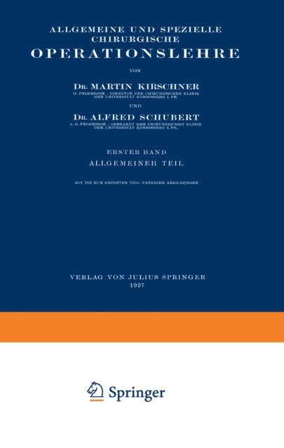 Alfred Schubert, Martin Kirschner - Allgemeine und Spezielle Chirurgische Operationslehre, E-bok