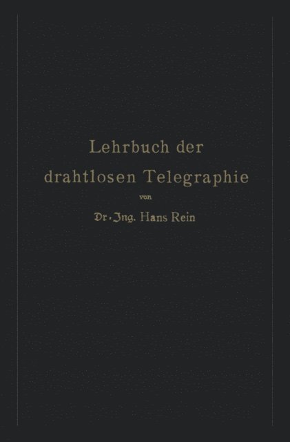 K. Wirtz, Hans Rein - Lehrbuch der drahtlosen Telegraphie, E-bok