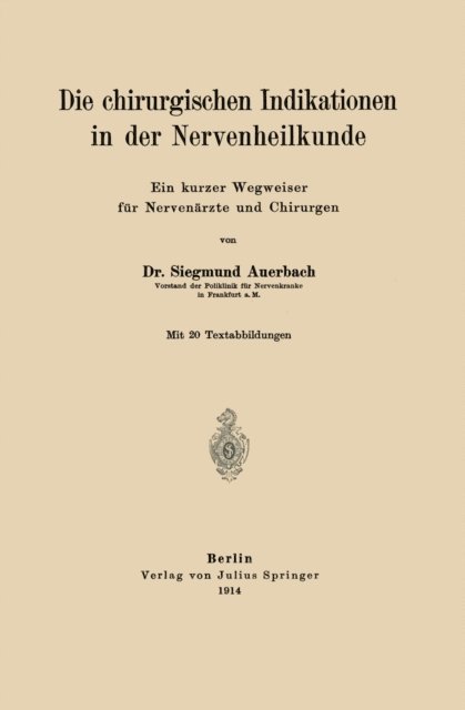Siegmund Auerbach - Die chirurgischen Indikationen in der Nervenheilkunde, E-bok. Tillgänglighet: Lägg i varukorg