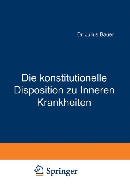 Julius Bauer - Die konstitutionelle Disposition zu Inneren Krankheiten, E-bok