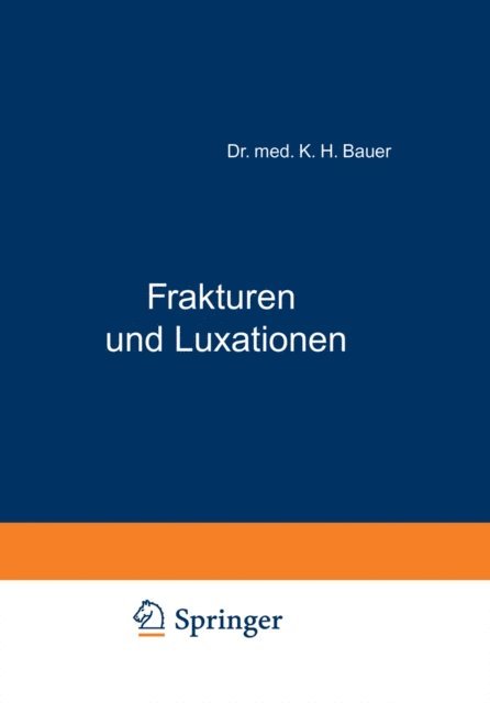 K.H. Bauer - Frakturen und Luxationen, E-bok