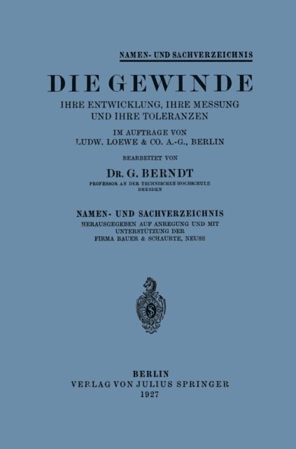 G. Berndt - Die Gewinde Ihre Entwicklung, Ihre Messung und Ihre Toleranzen, E-bok