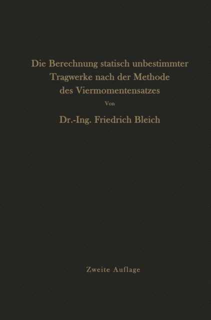 Friedrich Bleich - Die Berechnung statisch unbestimmter Tragwerke nach der Methode des Viermomentensatzes, E-bok