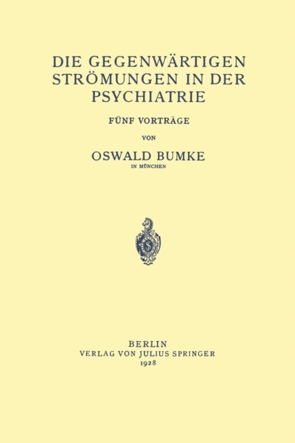 Oswald Bumke - Die Gegenwärtigen Strömungen in der Psychiatrie, E-bok