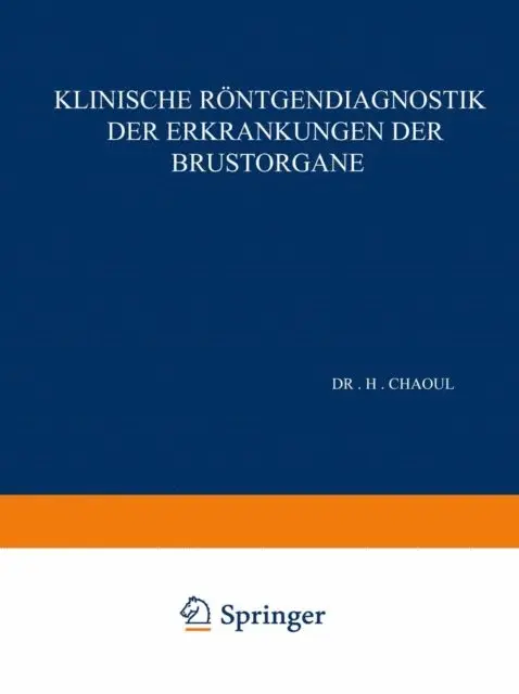 H. Chaoul - Klinische Röntgendiagnostik der Erkrankungen der Brustorgane, E-bok. Tillgänglighet: Lägg i varukorg