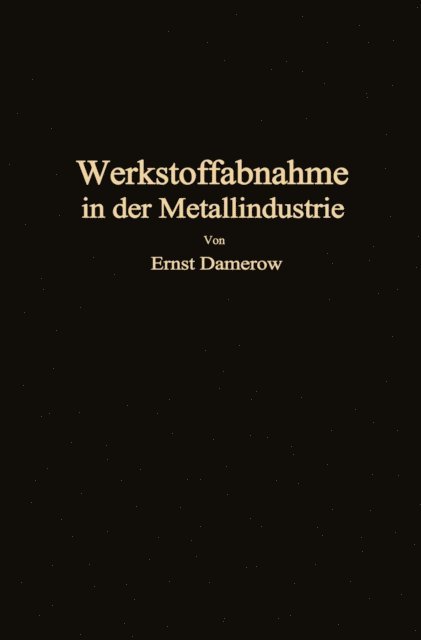 Ernst Damerow - Die praktische Werkstoffabnahme in der Metallindustrie, E-bok