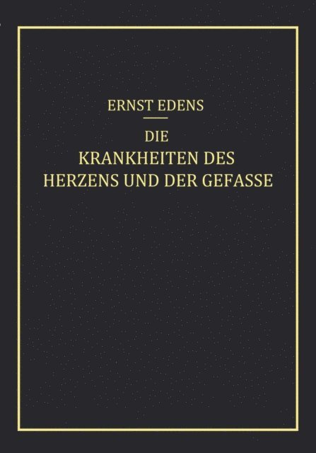 Ernst Edens - Die Krankheiten des Herzens und der Gefässe, E-bok