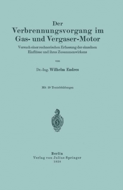 Wilhelm Endres - Der Verbrennungsvorgang im Gas- und Vergaser-Motor, E-bok