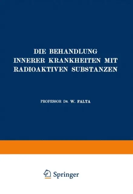 W. Falta - Die Behandlung Innerer Krankheiten mit Radioaktiven Substanzen, E-bok. Tillgänglighet: Lägg i varukorg