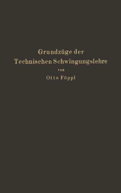 Otto Foppl - Grundzüge der Technischen Schwingungslehre, E-bok