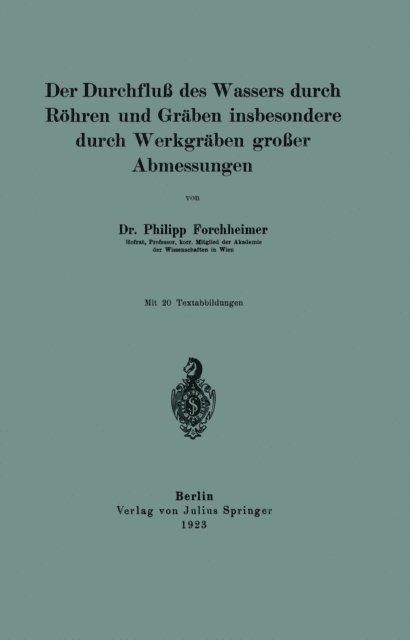 Philipp Forchheimer - Der Durchfluß des Wassers durch Röhren und Gräben insbesondere durch Werkgräben großer Abmessungen, E-bok
