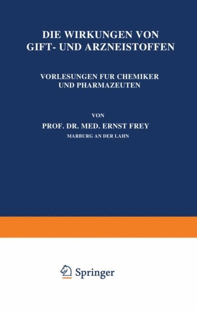 Ernst Frey - Die Wirkungen von Gift- und Arzneistoffen, E-bok