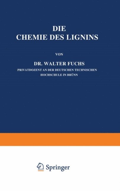Walter Fuchs - Die Chemie des Lignins, E-bok