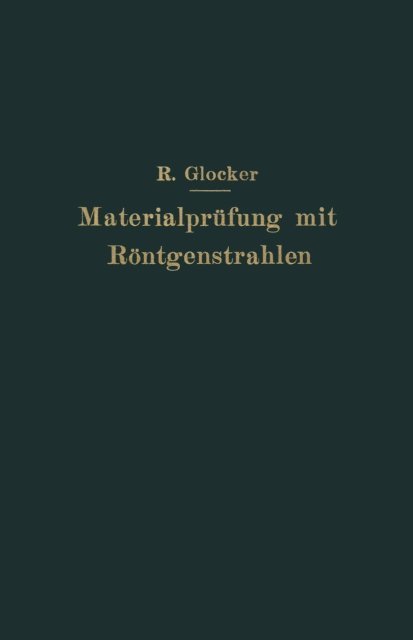 Richard Glocker - Materialprüfung mit Röntgenstrahlen, E-bok
