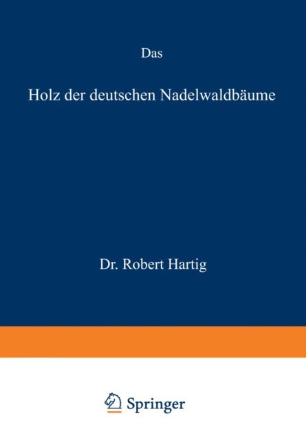 Robert Hartig - Das Holz der deutschen Nadelwaldbäume, E-bok