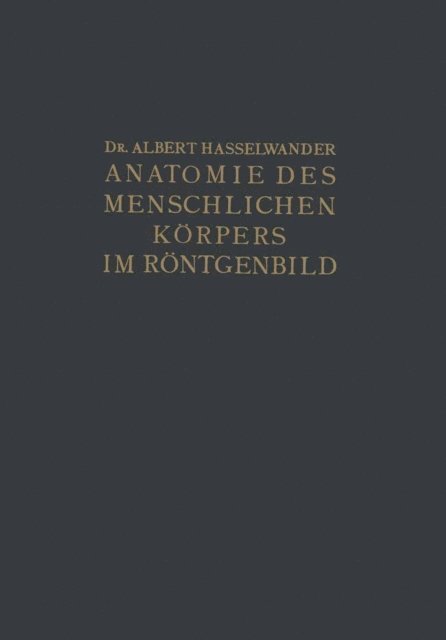 Albert Hasselwander - Atlas der Anatomie des Menschlichen Körpers im Röntgenbild, E-bok