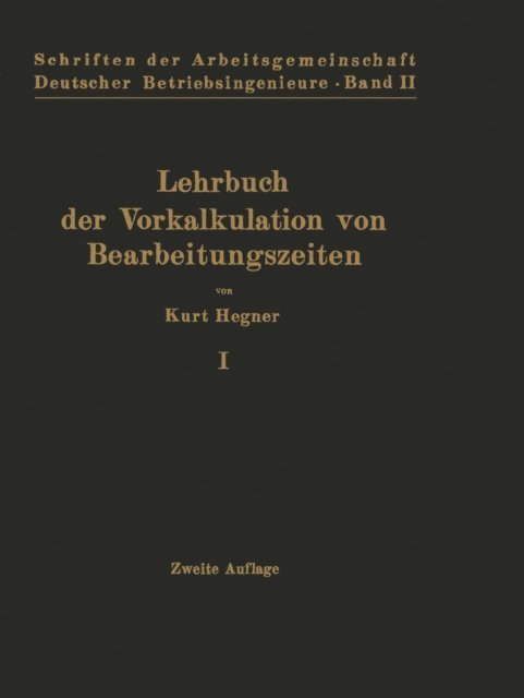 Kurt Hegner - Lehrbuch der Vorkalkulation von Bearbeitungszeiten, E-bok