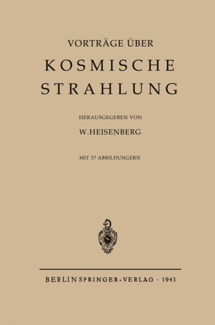 Werner Heisenberg - Kosmische Strahlung, E-bok