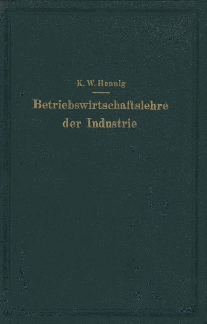 Karl Wilhelm Hennig - Betriebswirtschaftslehre der Industrie, E-bok
