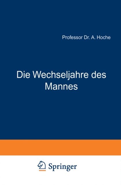 A. Hoche - Die Wechseljahre des Mannes, E-bok