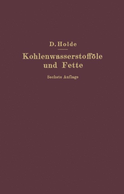 D. Holde - Kohlenwasserstofföle und Fette sowie die ihnen chemisch und technisch nahestehenden Stoffe, E-bok