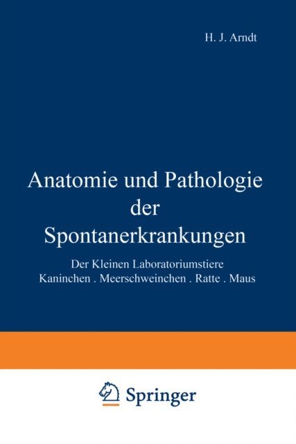 Rudolf Jaffe - Anatomie und Pathologie der Spontanerkrankungen der kleinen Laboratoriumstiere, E-bok