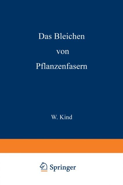 W. Kind - Das Bleichen der Pflanzenfasern, E-bok