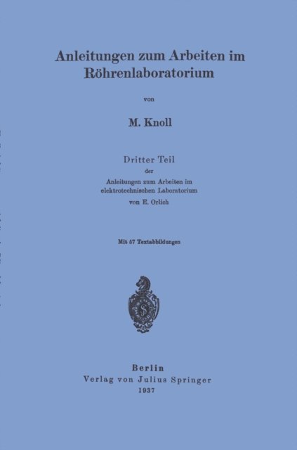 M. Knoll - Anleitungen zum Arbeiten im Röhrenlaboratorium, E-bok