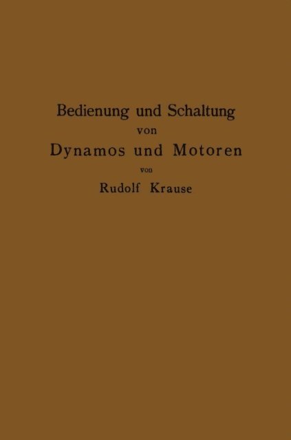 Rudolf Krause - Bedienung und Schaltung von Dynamos und Motoren sowie für kleine Anlagen ohne und mit Akkumulatoren, E-bok