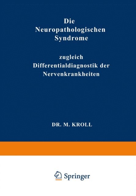 M. Kroll - Die Neuropathologischen Syndrome, E-bok