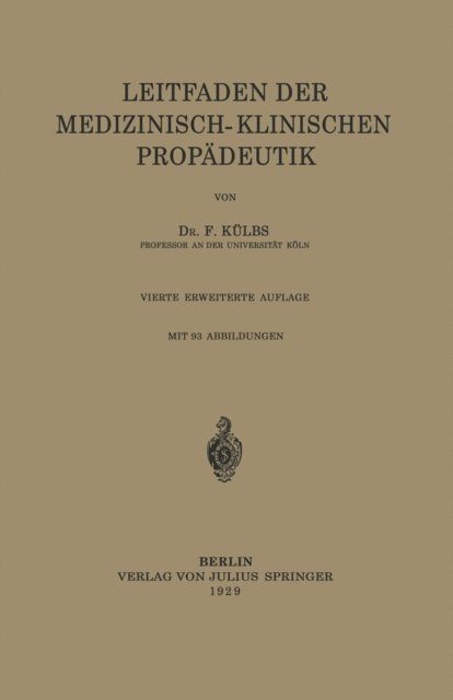 F. Kulbs - Leitfaden Der Medizinisch-Klinischen Propädeutik, E-bok