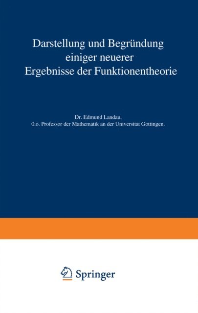 Edmund Landau - Darstellung und Begründung einiger neuerer Ergebnisse der Funktionentheorie, E-bok