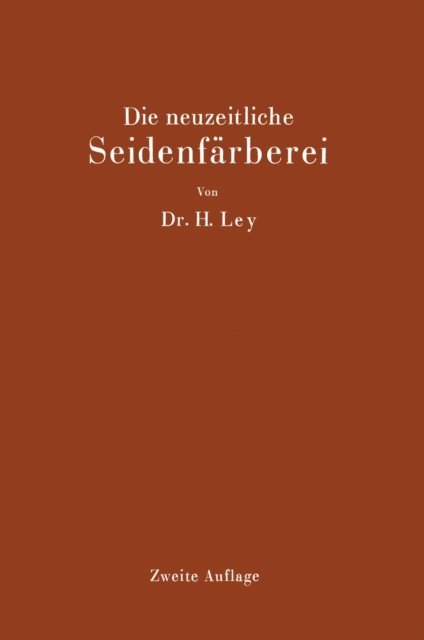Hermann Ley - Die neuzeitliche Seidenfärberei, E-bok
