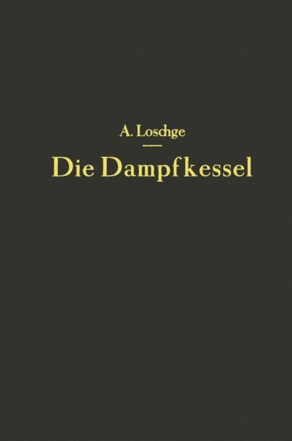 A. Loschge - Die Dampfkessel, E-bok