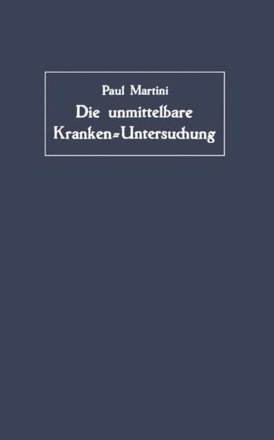 Paul Martini - Die unmittelbare Kranken-Untersuchung, E-bok