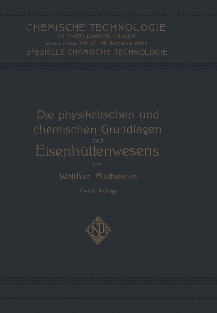 Walther Matheus - Die Physikalischen und Chemischen Grundlagen des Eisenhüttenwesens, E-bok