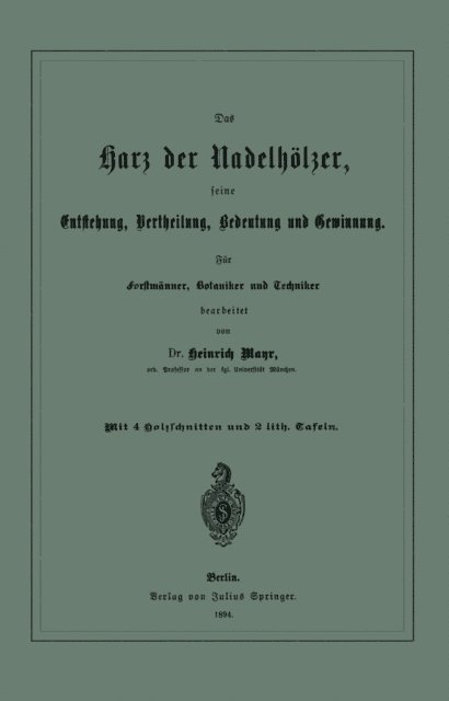 Heinrich Mayr - Das Harz der Nadelhölzer, seine Entstehung, Vertheilung, Bedeutung und Gewinnung. Für Forstmänner, Botaniker und Techniker, E-bok