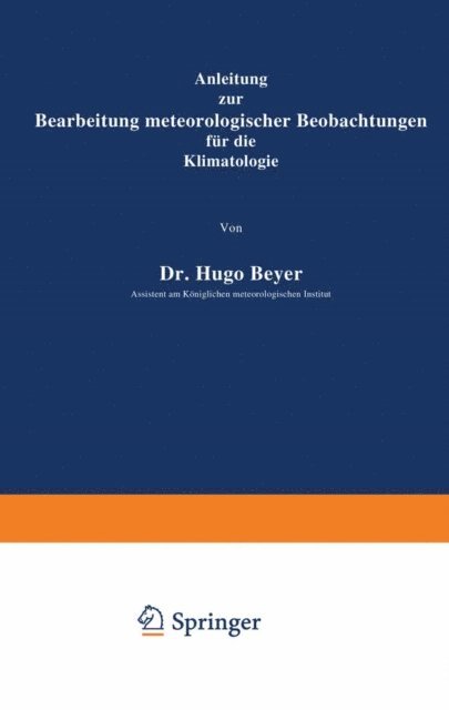 Hugo Meyer - Anleitung zur Bearbeitung meteorologischer Beobachtungen für die Klimatologie, E-bok