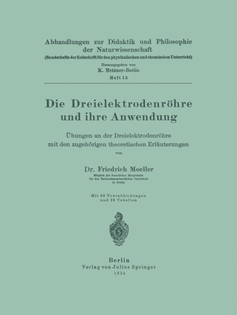 Friedrich Moeller - Die Dreielektrodenröhre und ihre Anwendung, E-bok
