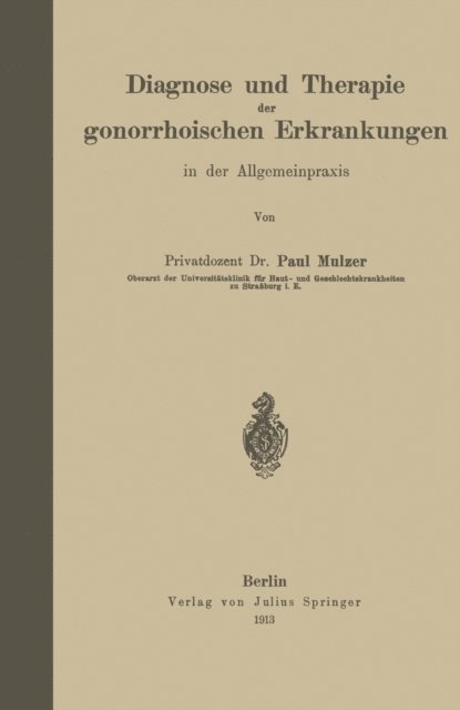 Paul Mulzer - Diagnose und Therapie der gonorrhoischen Erkrankungen in der Allgemeinpraxis, E-bok