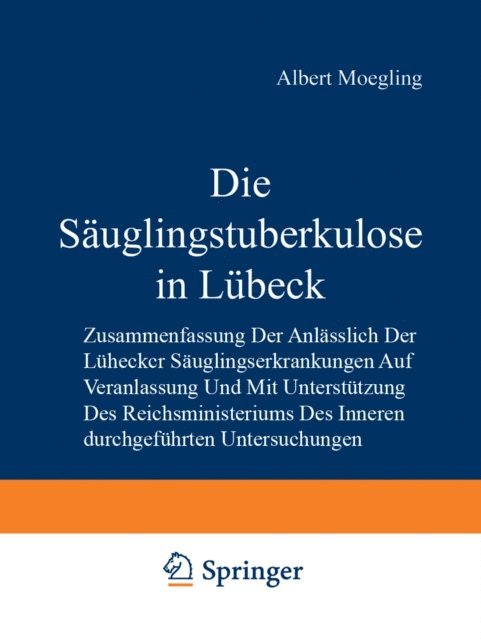 Gertrud Reme, Hermann Jannasch, Minna Bocker, Hildegard Pescatore, Ludwig Lange, H. Kleinschmidt, P. Schumann, Albert Moegling - Die Säuglingstuberkulose in Lübeck, E-bok