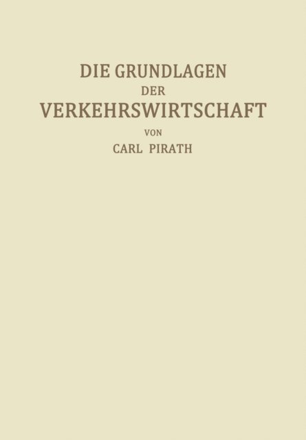 Carl Pirath - Die Grundlagen der Verkehrswirtschaft, E-bok